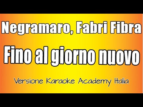 Negramaro - Fabri Fibra - Fino al giorno nuovo