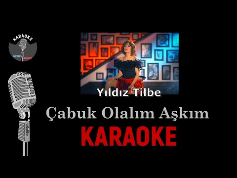 Yıldız Tilbe - Çabuk Olalım Aşkım