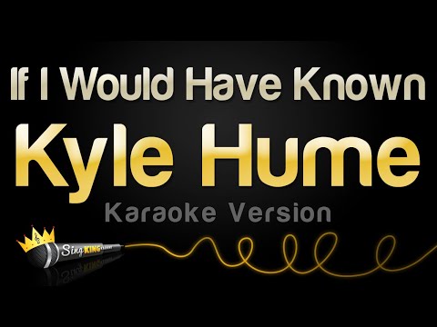 Kyle Hume - If I Would Have Known