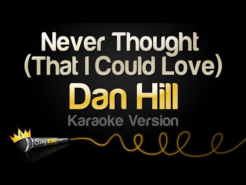 Dan Hill - Never Thought That I Could Love