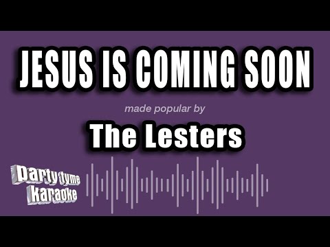 The Lesters - Jesus Is Coming Soon