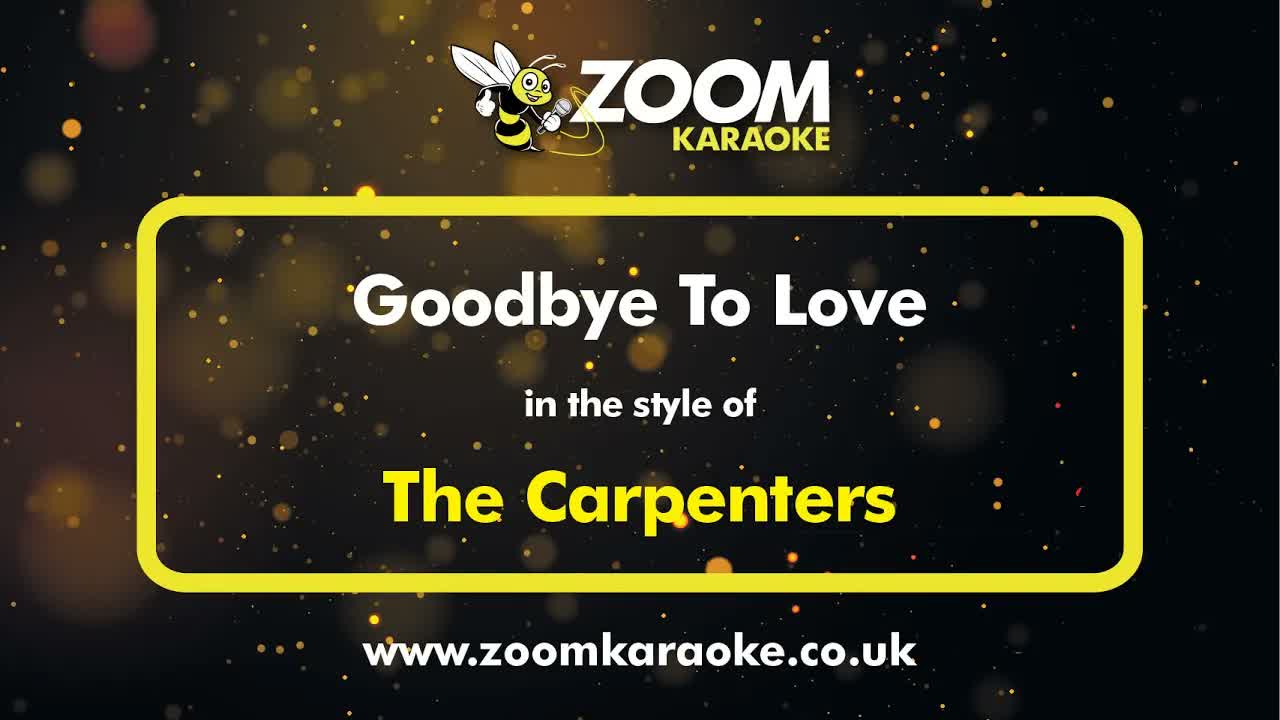 The Carpenters - Goodbye To Love