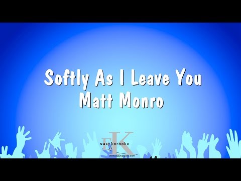 Matt Monro - Softly As I Leave You