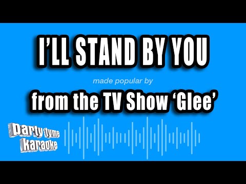 Glee - I'll Stand By You