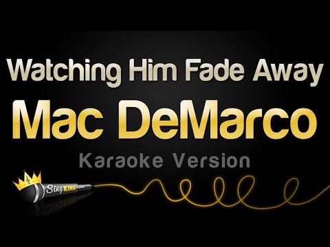 Mac DeMarco - Watching Him Fade Away