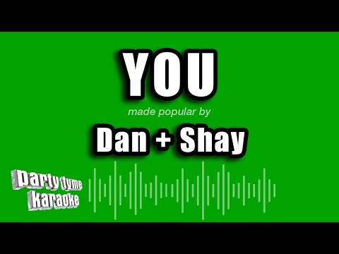 Dan + Shay - You