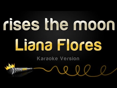 Liana Flores - rises the moon