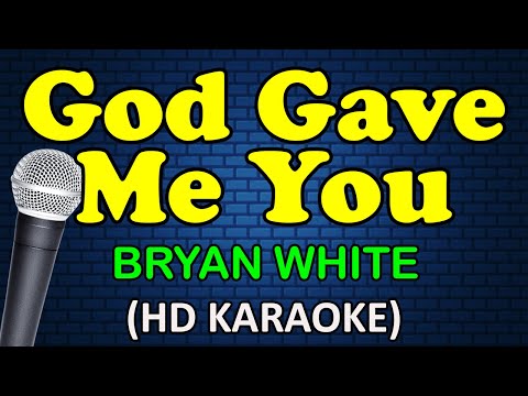 Bryan White - GOD GAVE ME YOU