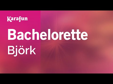Björk - Bachelorette