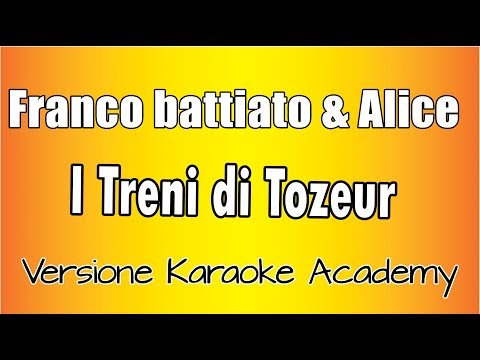 Franco Battiato & Alice - I Treni di Tozeur