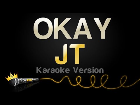 JT - OKAY