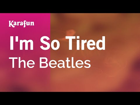 The Beatles - I'm So Tired
