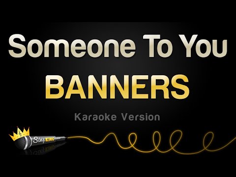 BANNERS - Someone To You