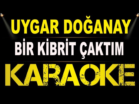 Uygar Doğanay - Bir Kibrit Çaktım