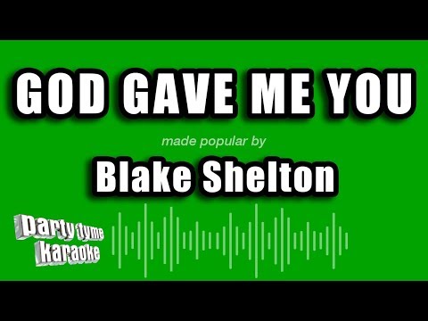 Blake Shelton - God Gave Me You