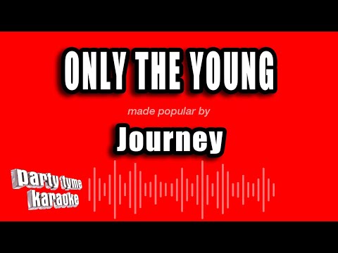 Journey - Only The Young
