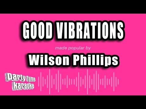Wilson Phillips - Good Vibrations