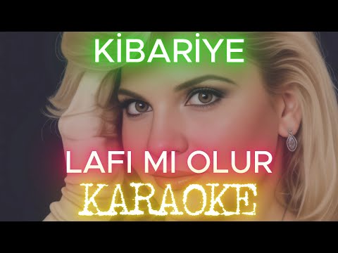 Kibariye - Lafı mı Olur?