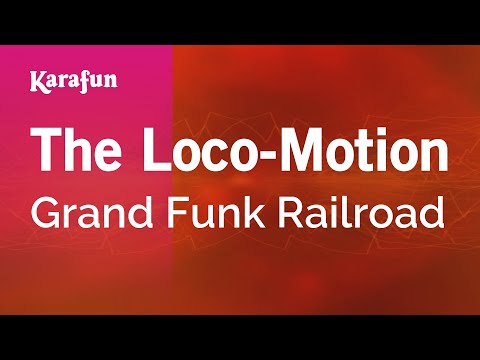 Grand Funk Railroad - The Loco-Motion