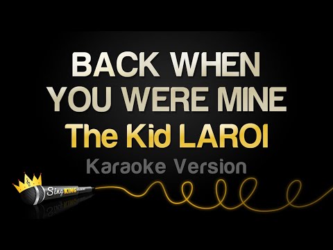 The Kid LAROI - BACK WHEN YOU WERE MINE