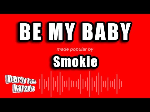 Smokie - Be My Baby