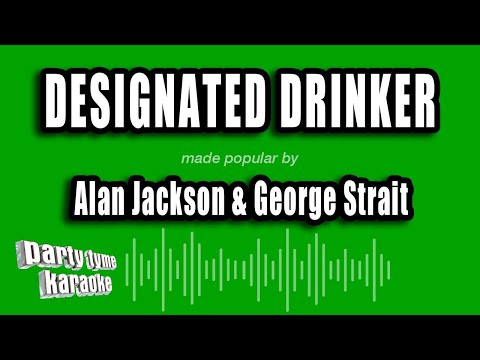 Alan Jackson & George Strait - Designated Drinker