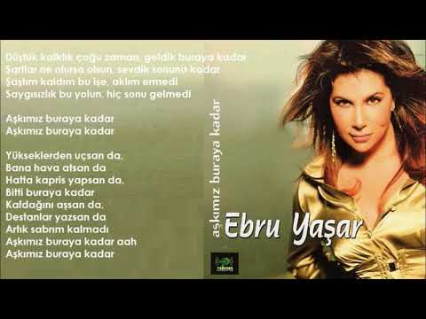 Ebru Yaşar - Aşkımız Buraya Kadar