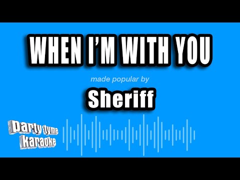 Sheriff - When I'm with You