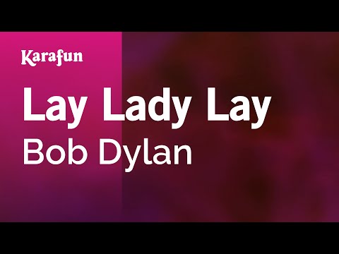 Bob Dylan - Lay Lady Lay