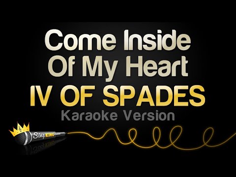 IV OF SPADES - Come Inside Of My Heart
