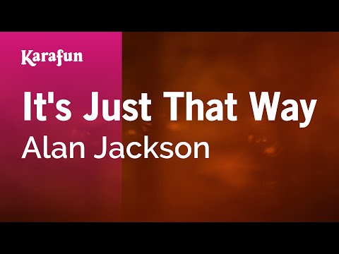 Alan Jackson - It's Just That Way