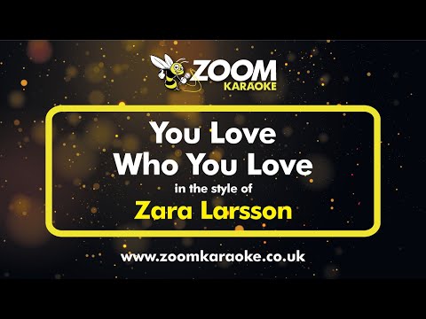 Zara Larsson - You Love Who You Love