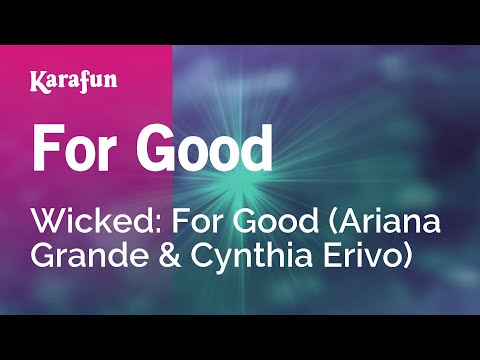Wicked: For Good (Ariana Grande & Cynthia Erivo) - For Good