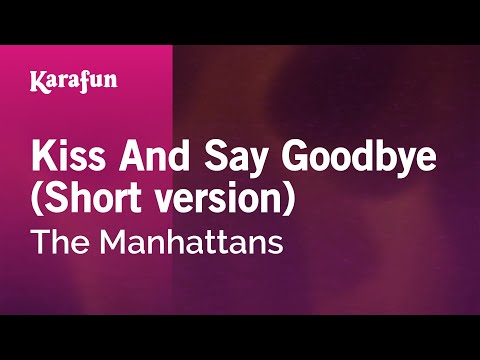 The Manhattans - Kiss And Say Goodbye (Short version)