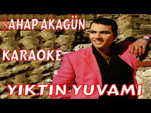 ŞAHAP AKAGÜN YIKTIN YUVAMI ( UZUN HAVA )