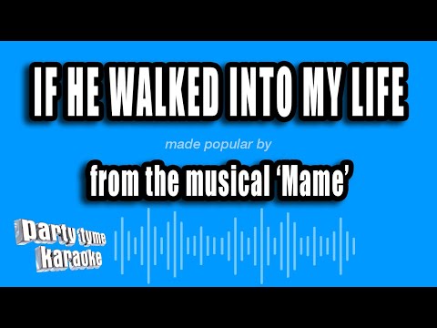 Mame - If He Walked Into My Life