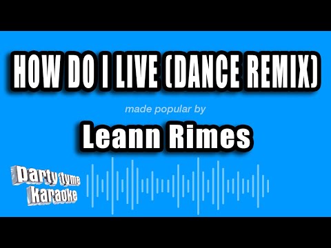Leann Rimes - How Do I Live (Dance Remix)