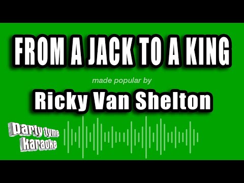 Ricky Van Shelton - From A Jack To A King