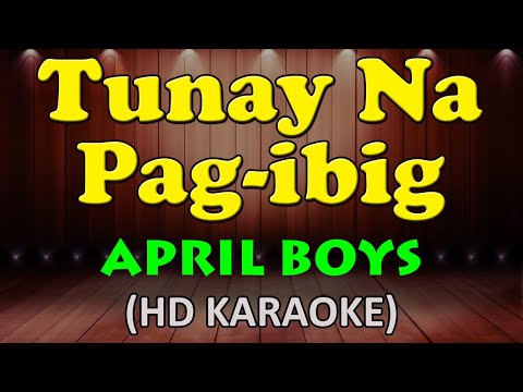 April Boys - TUNAY NA PAG IBIG