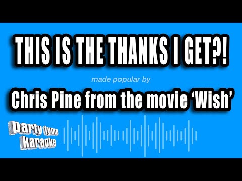 Chris Pine 'Wish' - This Is The Thanks I Get?!