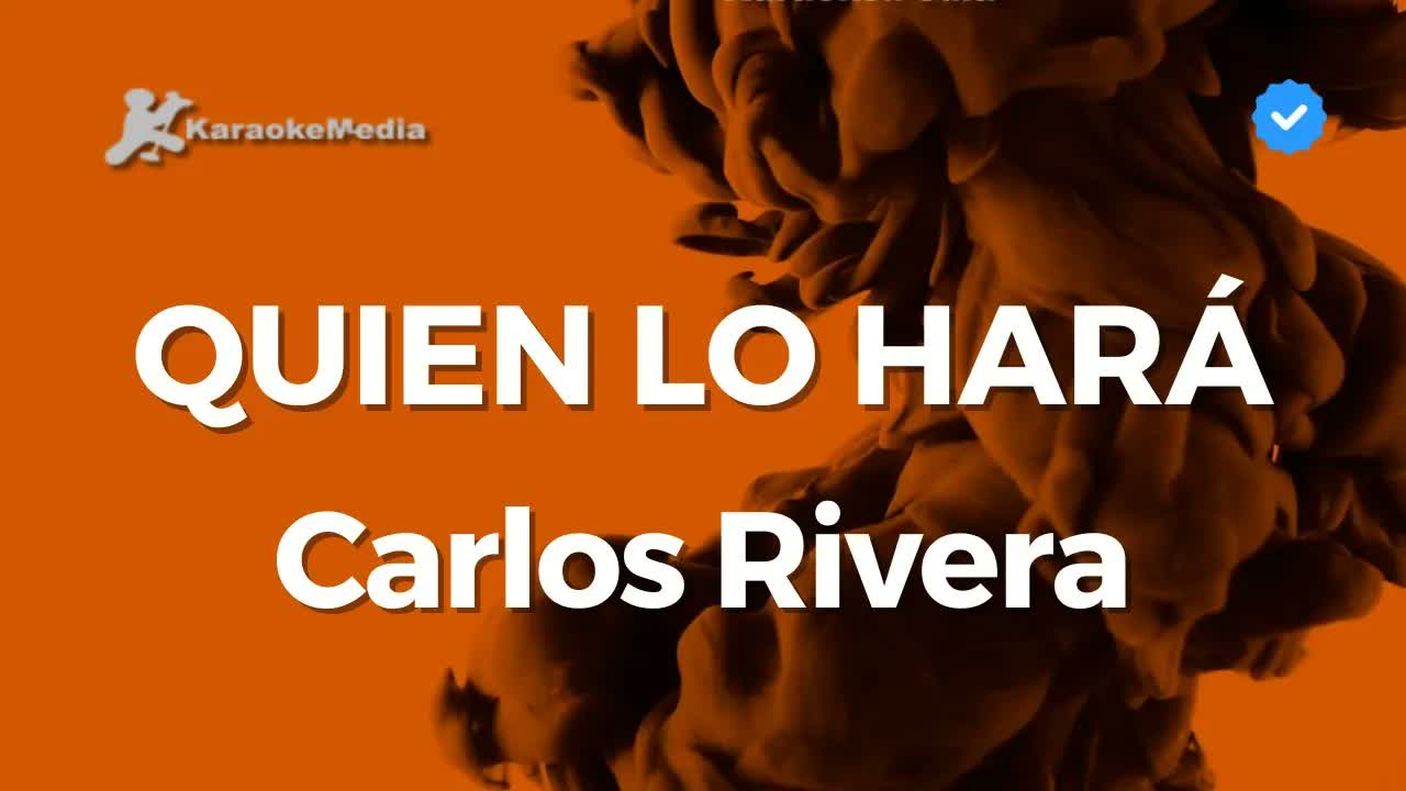 Carlos Rivera - Quien lo hará