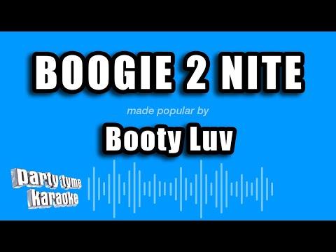 Booty Luv - Boogie 2 Nite
