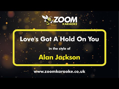 Alan Jackson - Love's Got A Hold On You