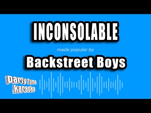 Backstreet Boys - Inconsolable