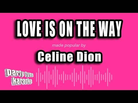 Celine Dion - Love Is On The Way