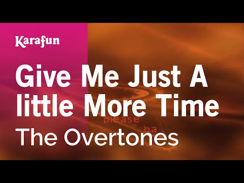 The Overtones - Give Me Just a Little More Time