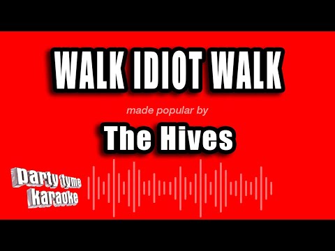 The Hives - Walk Idiot Walk