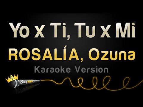 ROSALÍA, Ozuna - Yo x Ti, Tu x Mi