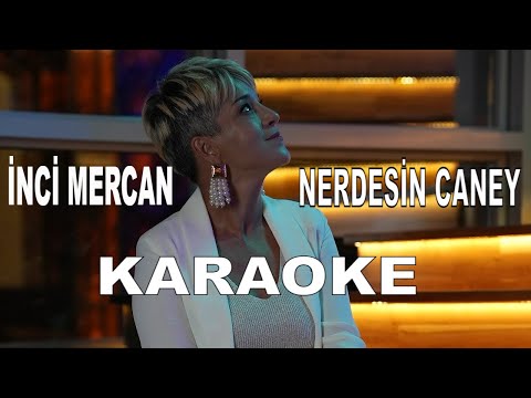 İNCİ MERCAN NERDESİN CANEY