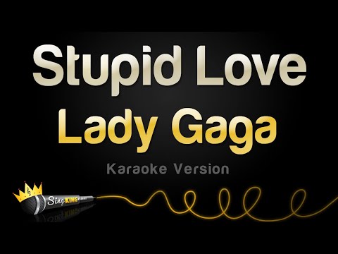 Lady Gaga - Stupid Love